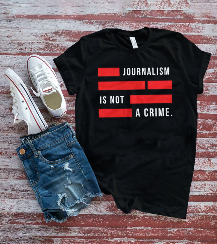 Journalism Is Not A Crime Redacted Censorship Protest T-Shirt