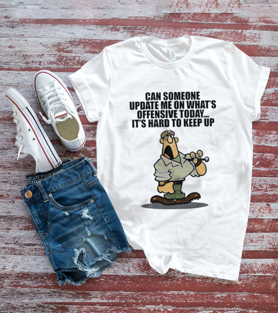Can Someone Update Me On What's Offensive Today It's Hard To Keep Up Cartoon Soldier Confused T-Shirt