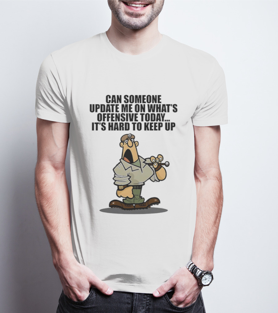 Can Someone Update Me On What's Offensive Today It's Hard To Keep Up Cartoon Soldier Confused T-Shirt