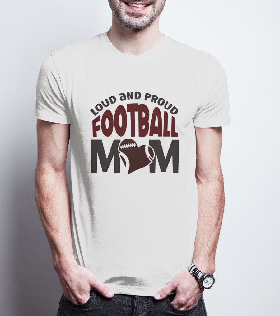 Loud And Proud Football Mom Heart T-Shirt