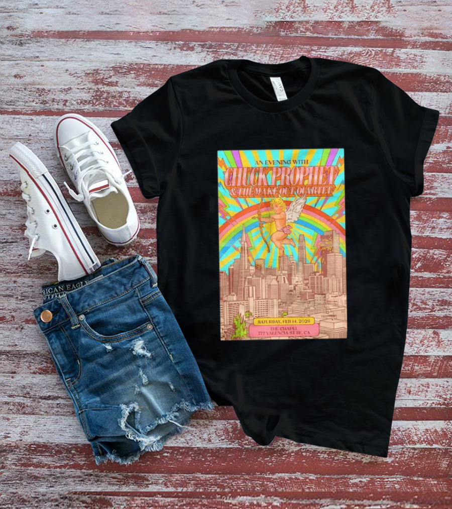 An Evening With Chuck Prophet & The Make Out Quartet Feb 14 2026 San Francisco The Chapel T-Shirt