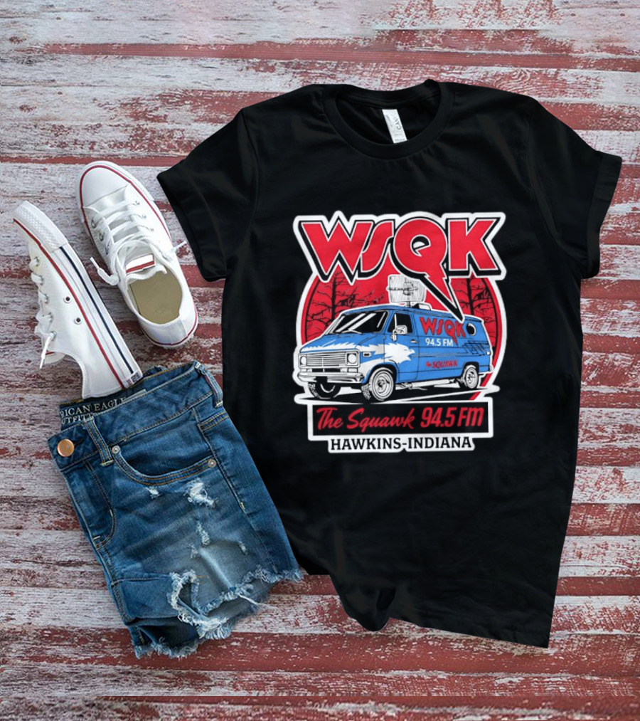 WSQK The Squawk 94.5 FM Van Hawkins Indiana Stranger Things T-Shirt