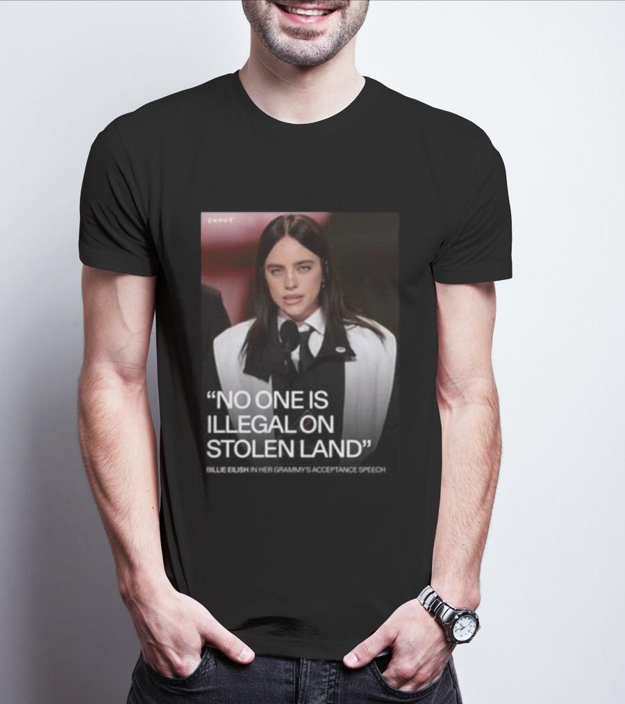 Billie Eilish Grammy Speech No One Is Illegal On Stolen Land T-Shirt