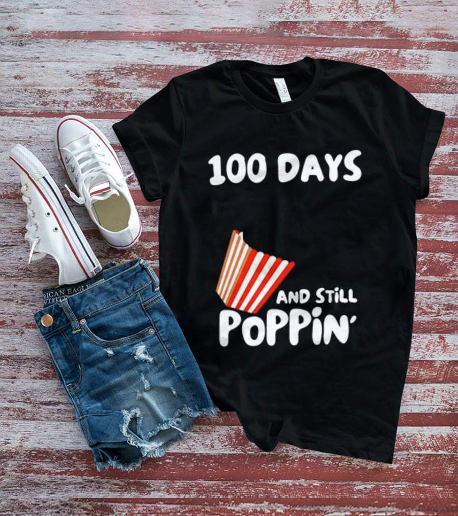 100 Days Of School And Still Poppin' Popcorn Fun Celebration T-Shirt