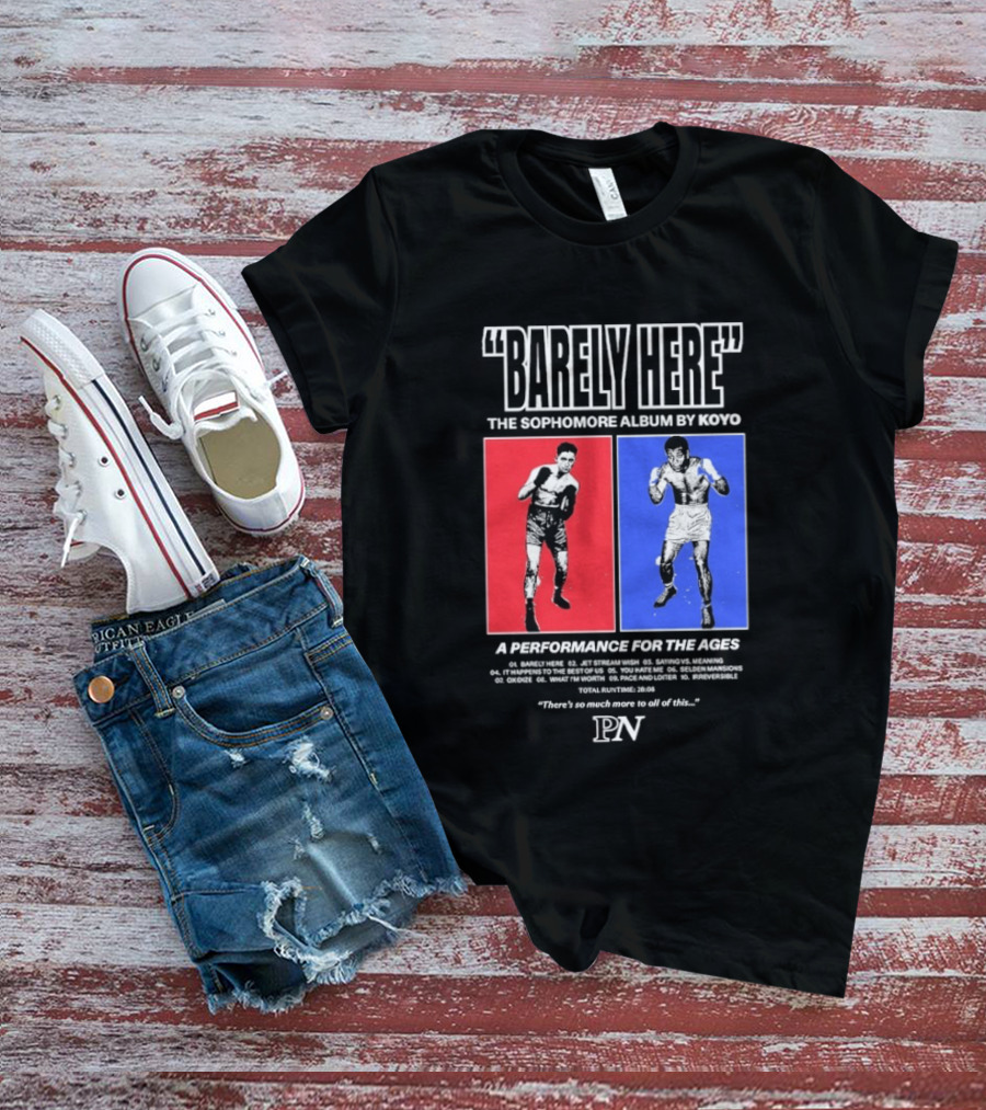 KOYO Sophomore Album Barely Here Performance For The Ages T-Shirt