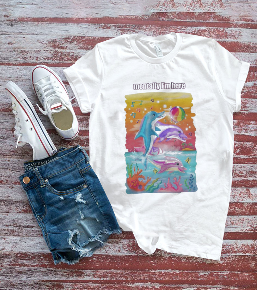 Mentally I'm Here Dolphins Colorful Beach Fun Music Notes T-Shirt