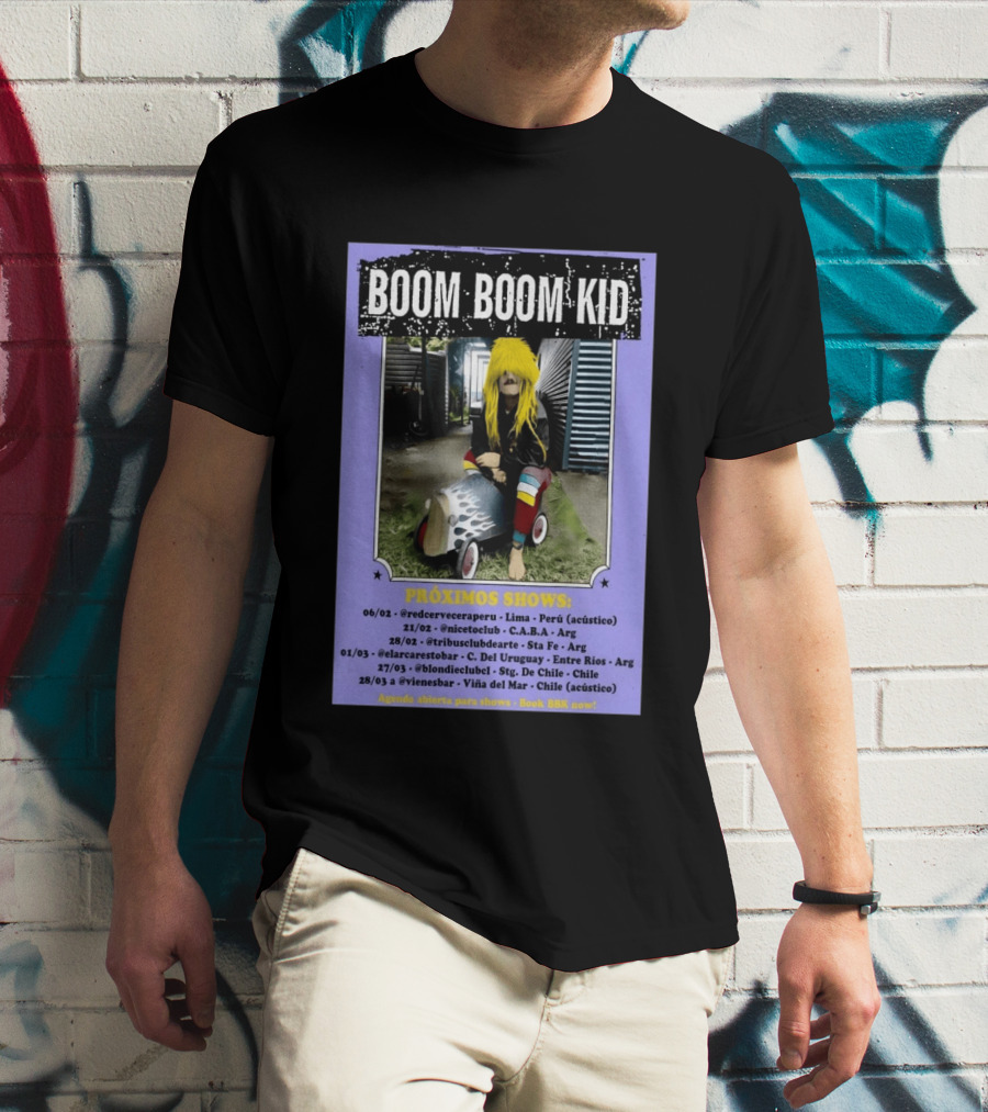 Boom Boom Kid Próximos Shows Tour 2026 Lima CABA Sta Fe Uruguay Chile T-Shirt