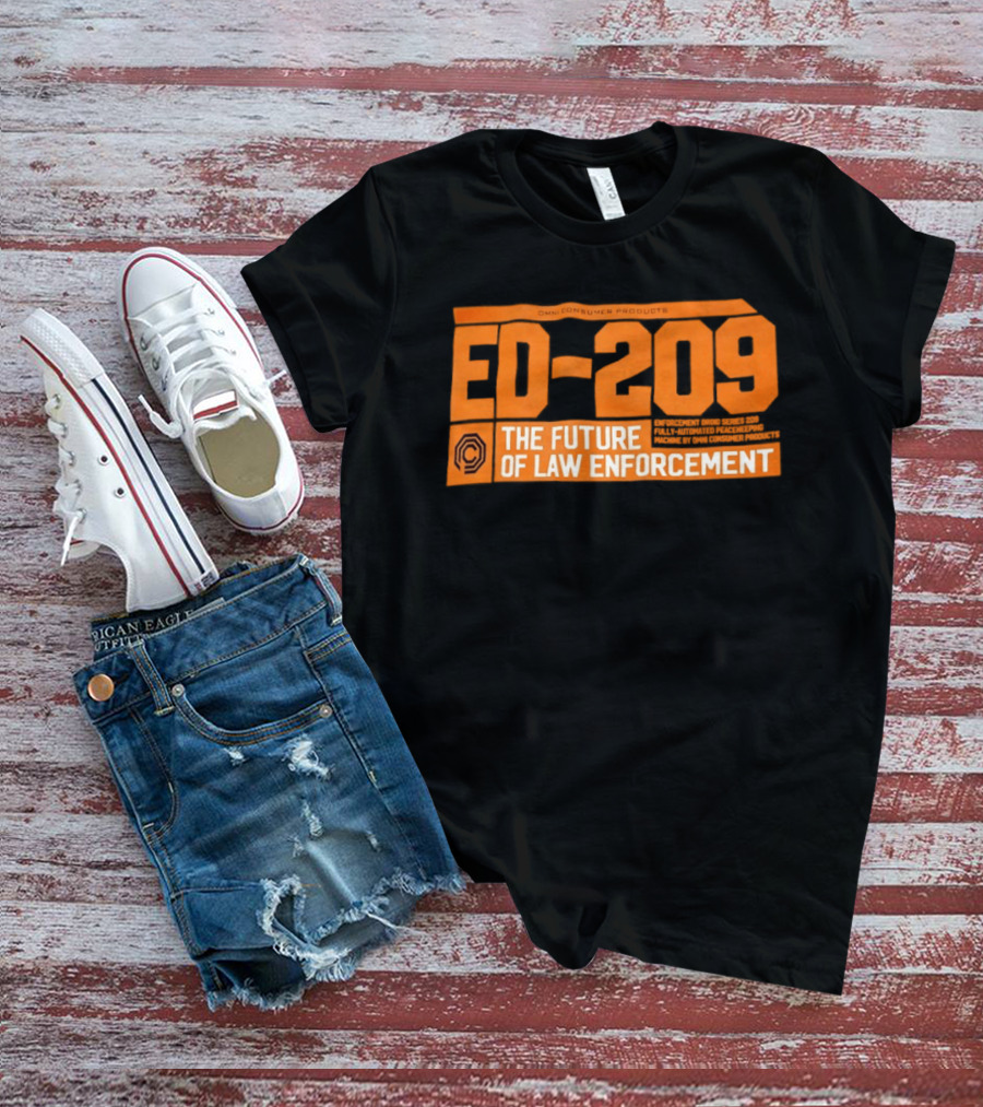 ED 209 Omni Consumer Products The Future Of Law Enforcement T-Shirt