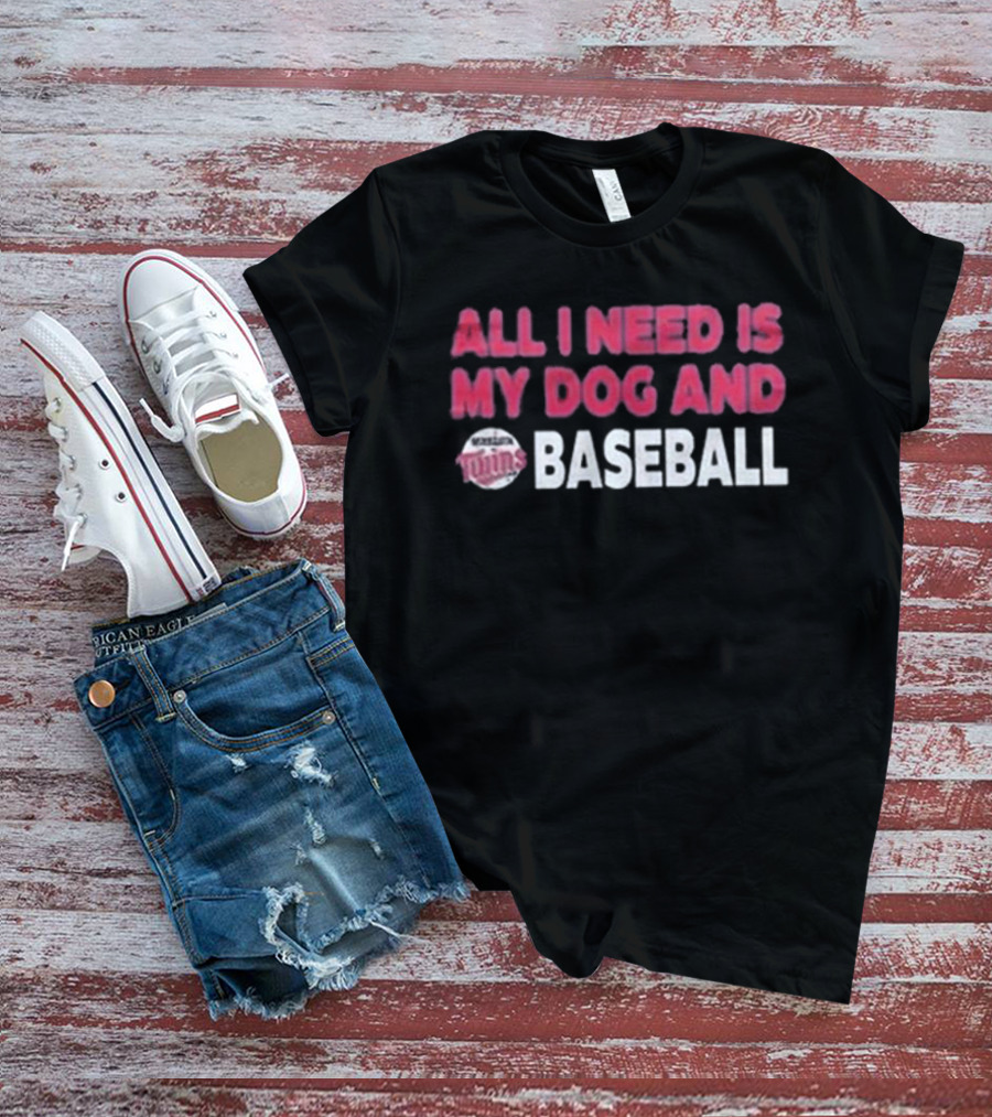 Minnesota Twins All I Need Is My Dog And Baseball T-Shirt