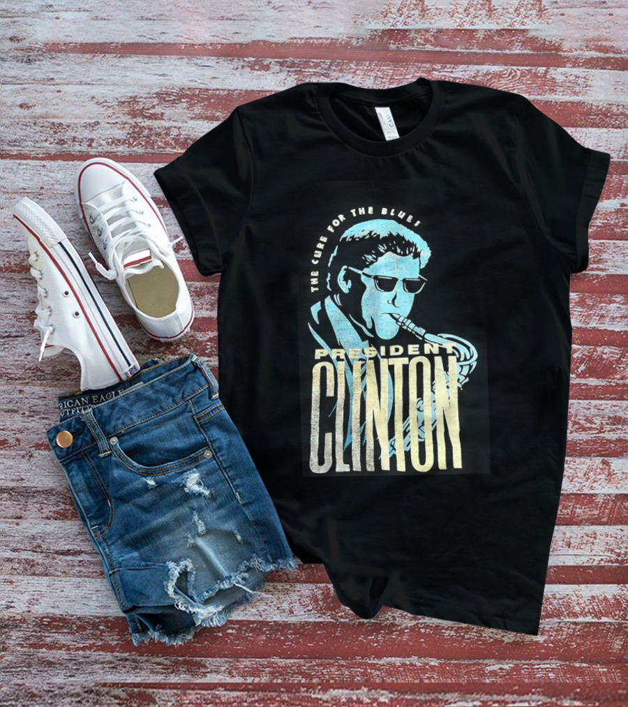 President Clinton The Cure For The Blues Jazz Saxophone T-Shirt