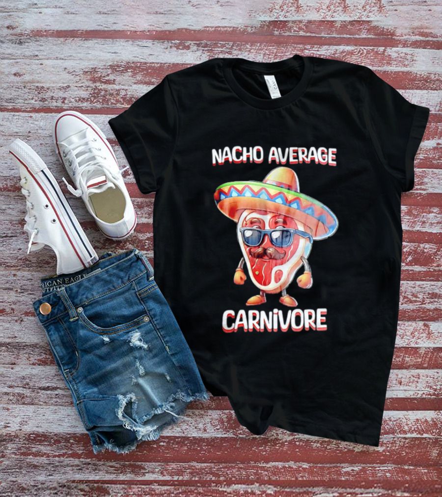 Nacho Average Carnivore Cinco De Mayo Sombrero Mustache Sunglasses Fiesta T-Shirt