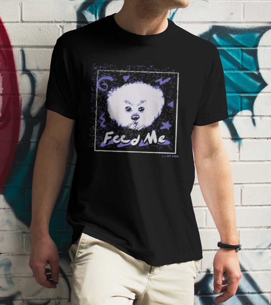 Feed Me Fluffy White Dog T-Shirt