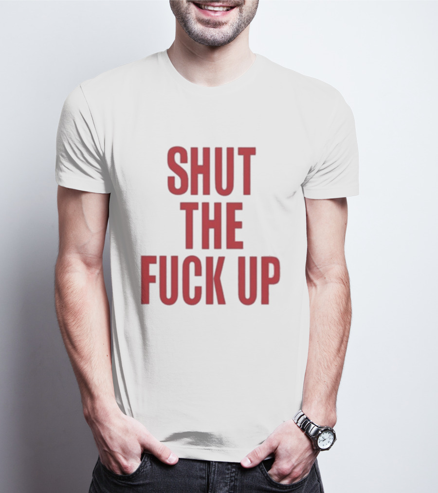 SHUT THE FUCK UP Arika T-Shirt