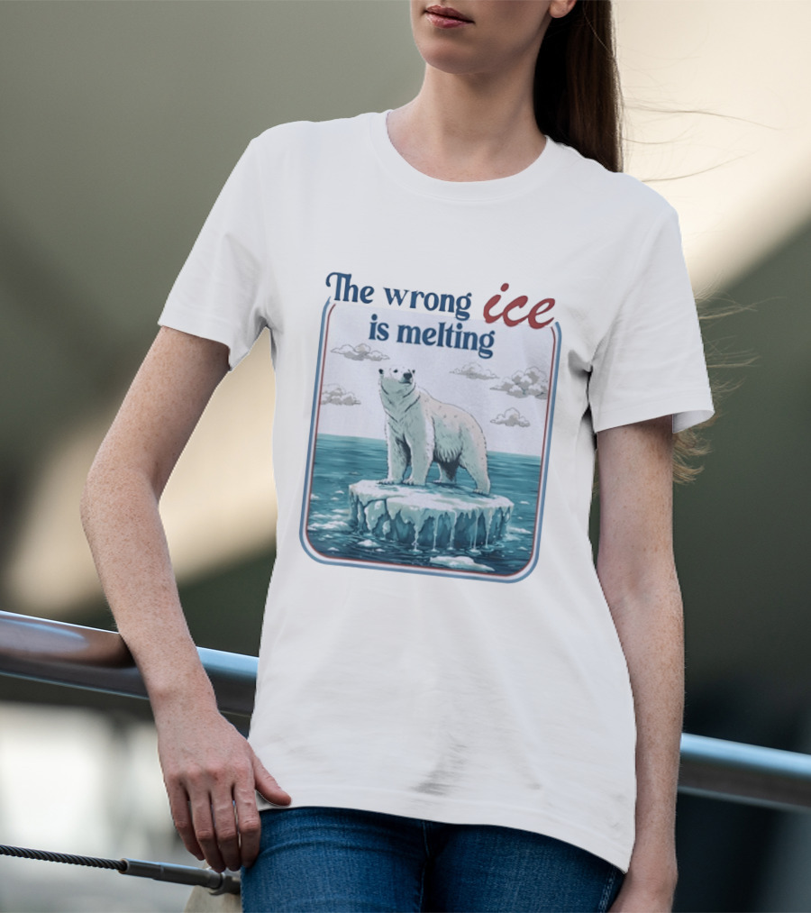 Polar Bear The Wrong Ice Is Melting Environmental Message T-Shirt