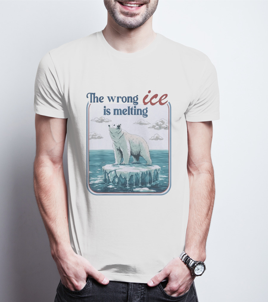 Polar Bear The Wrong Ice Is Melting Environmental Message T-Shirt