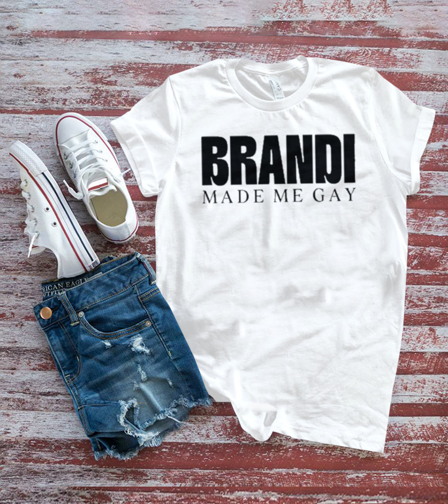 BRANDI MADE ME GAY Tour T-Shirt