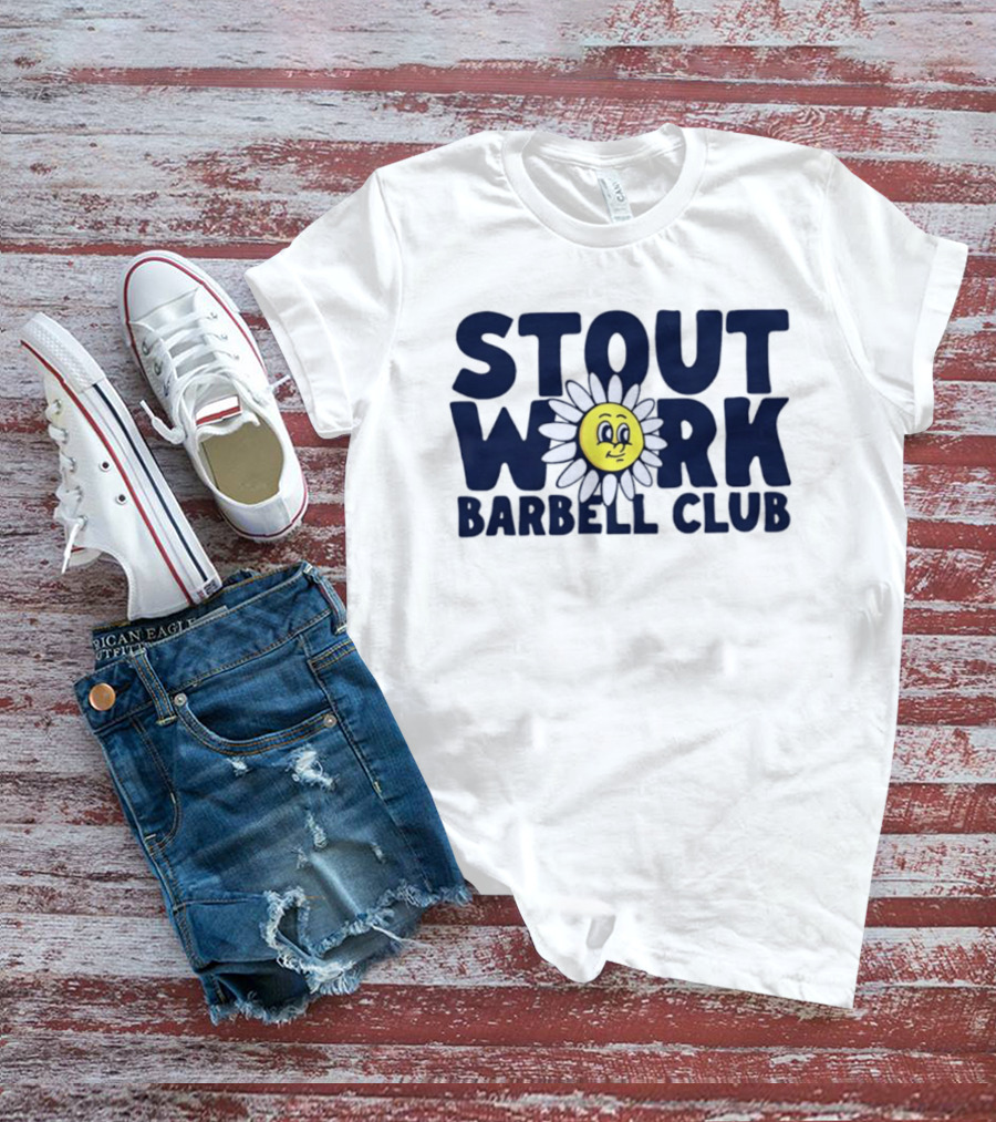 Stout Work Barbell Club Daisy Face Weightlifting Humor T-Shirt