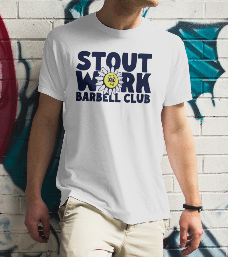 Stout Work Barbell Club Daisy Face Weightlifting Humor T-Shirt