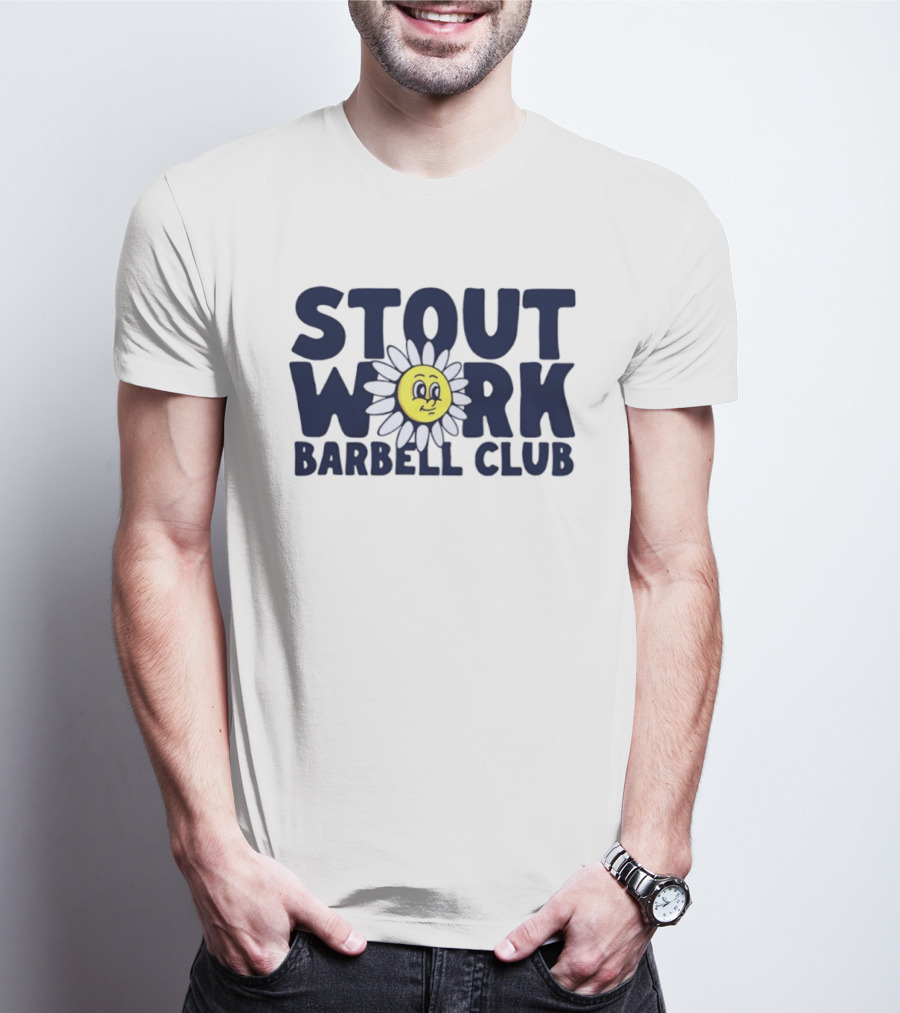 Stout Work Barbell Club Daisy Face Weightlifting Humor T-Shirt