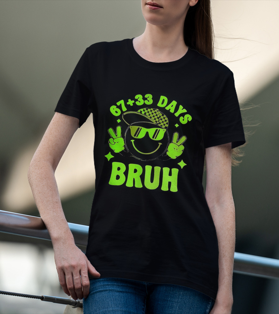 67+33 Days Bruh Emoji With Sunglasses Peace Sign T-Shirt