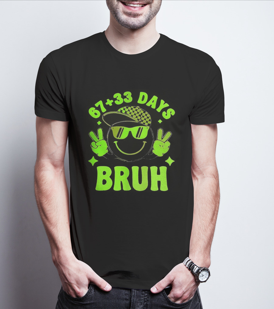 67+33 Days Bruh Emoji With Sunglasses Peace Sign T-Shirt