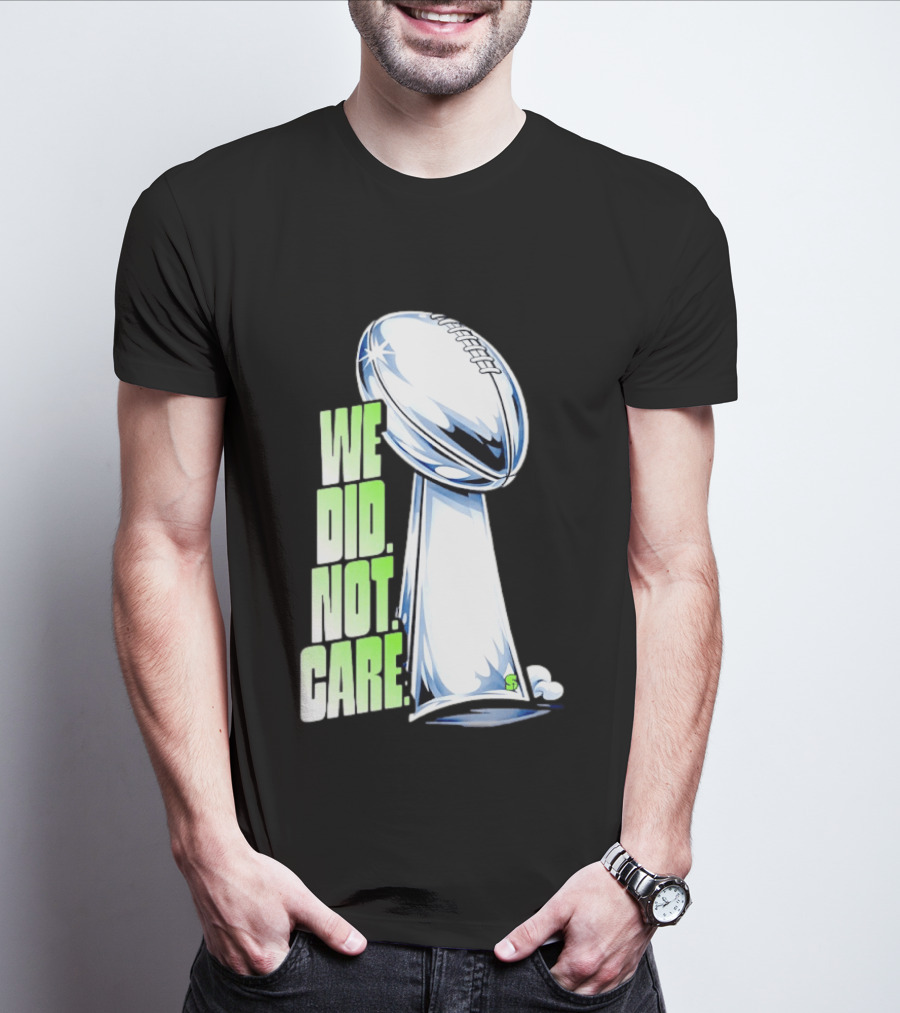 Seattle Champs We Did Not Care Trophy Football T-Shirt