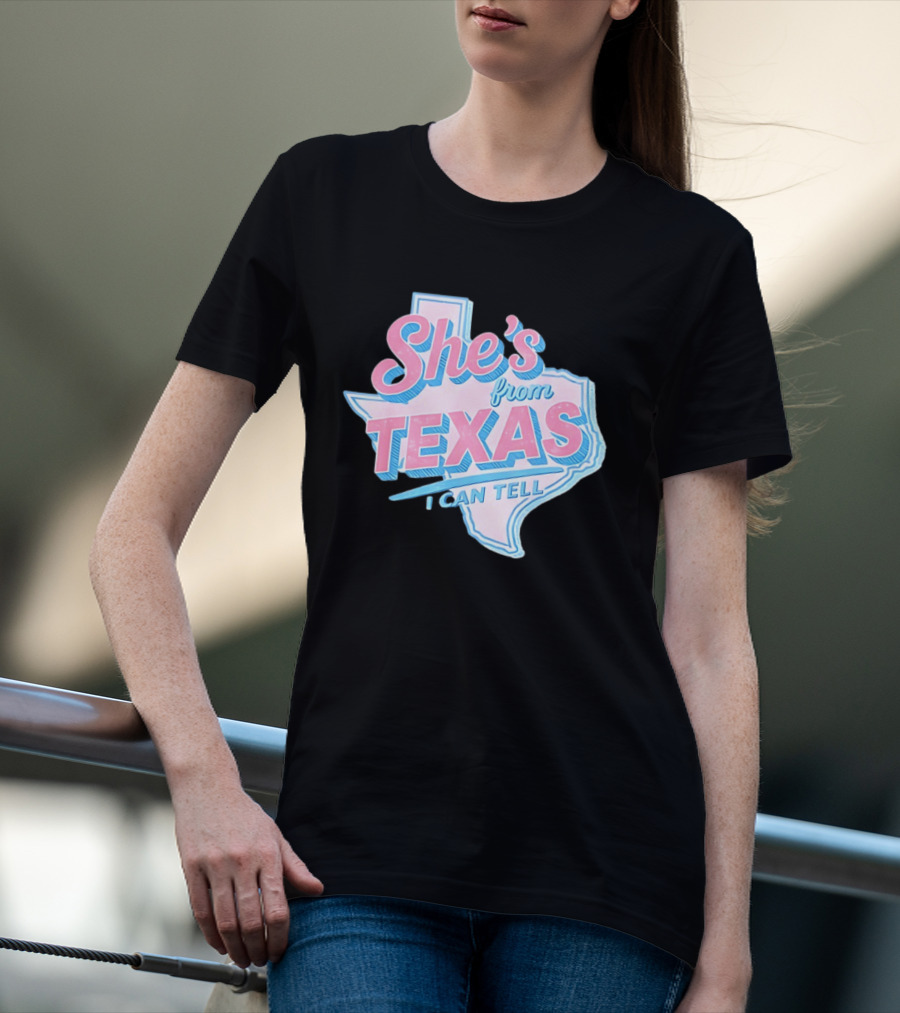 She's From Texas I Can Tell Texas Map T-Shirt