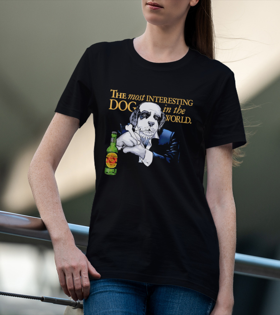 The Most Interesting Dog Beer Bottle World T-Shirt