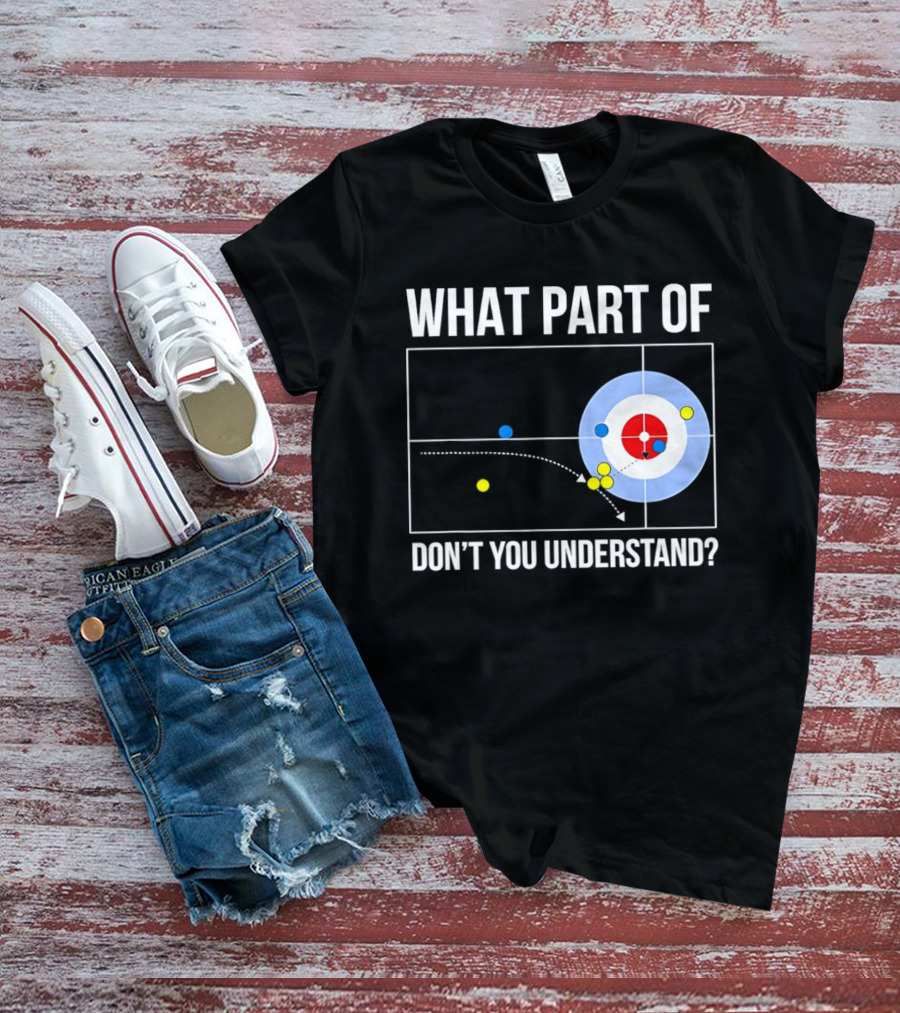 What Part Of Curling Don't You Understand Target Diagram T-Shirt