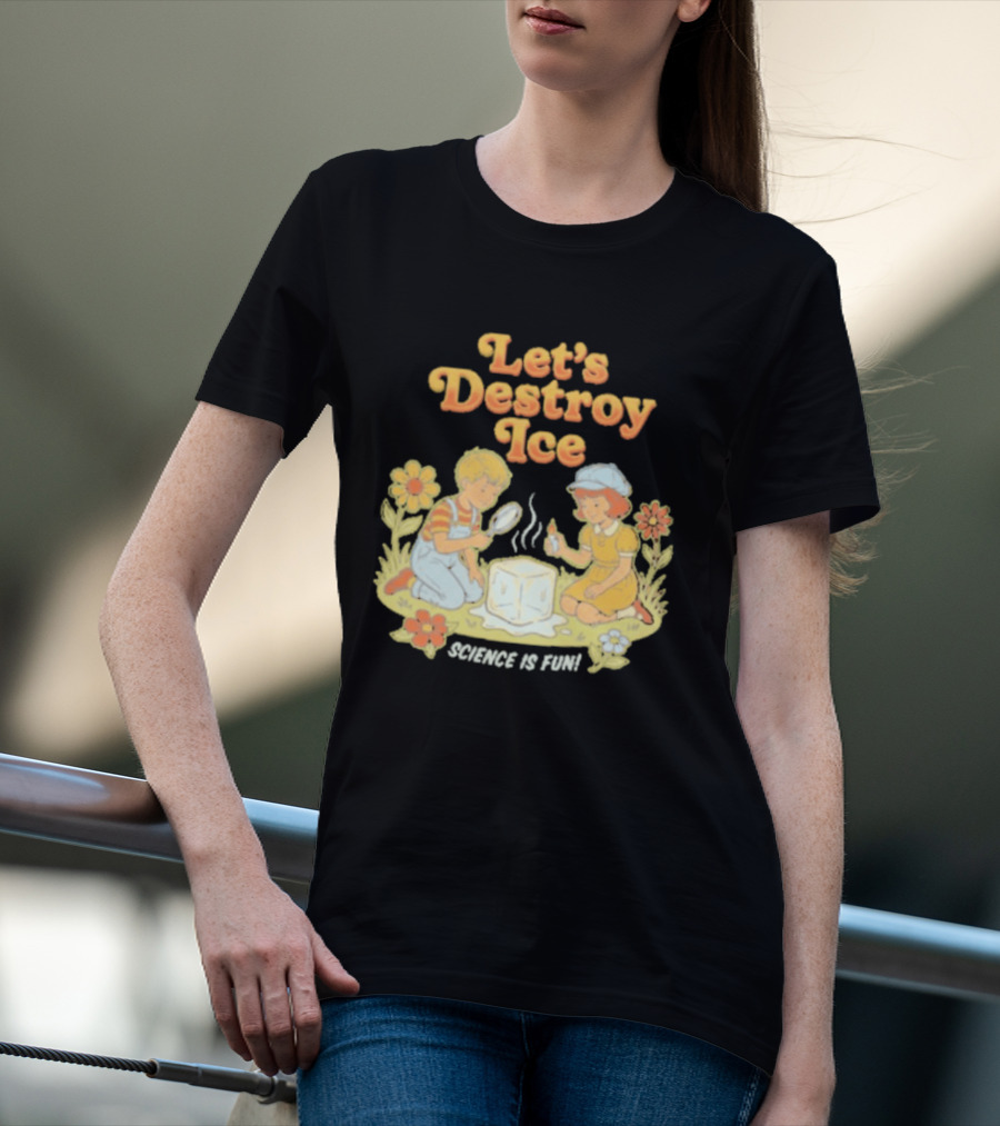 Let's Destroy Ice Science Is Fun Kids Experiment Flowers T-Shirt
