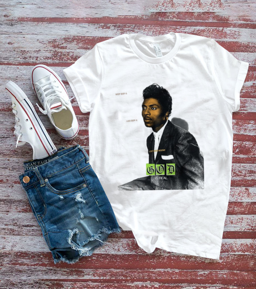 Little Richard Wop Bop A Loo Bop A Lop Bam Boom God Is Real T-Shirt