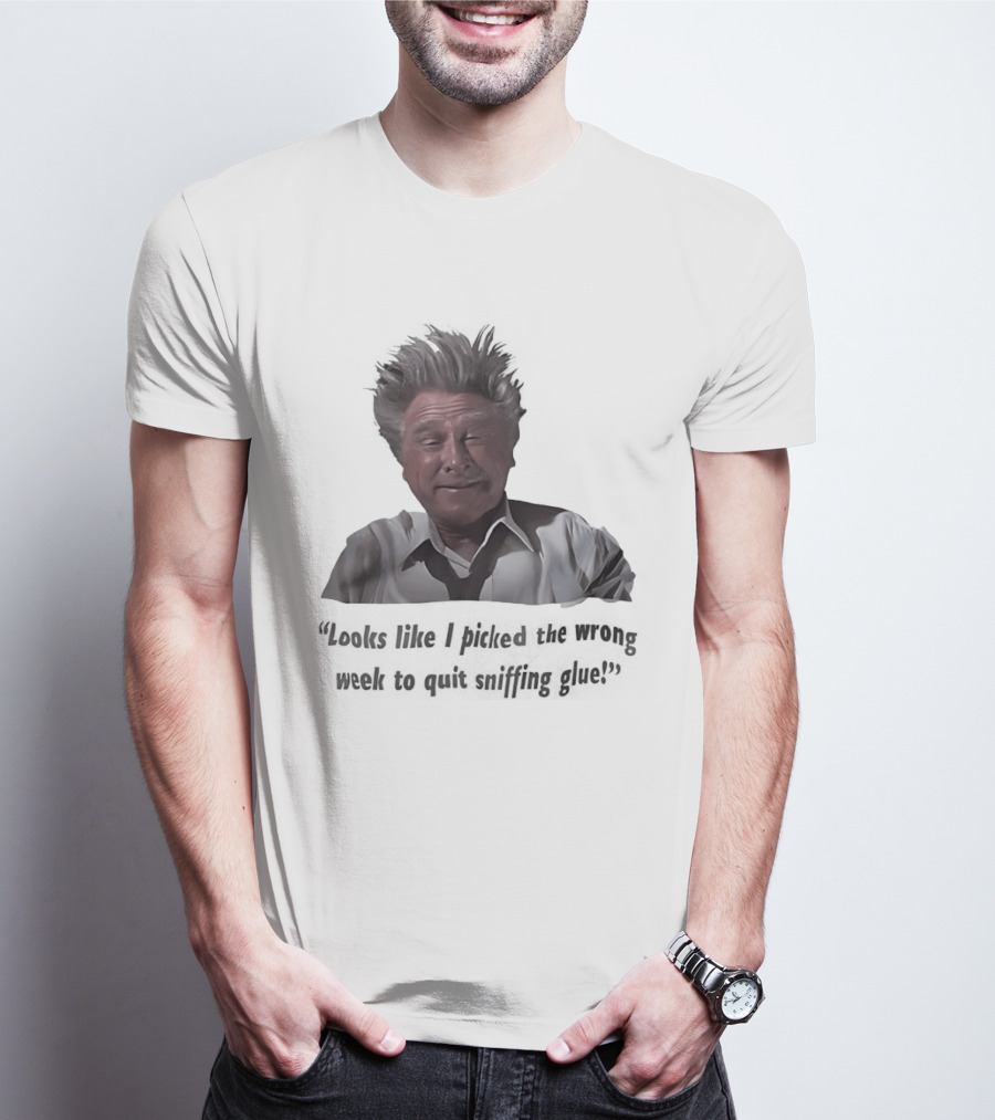 Lloyd Bridges Looks Like I Picked The Wrong Week To Quit Sniffing Glue Classic Meme T-Shirt