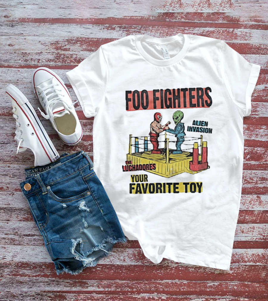 Foo Fighters Alien Invasion The Luchadores Your Favorite Toy T-Shirt