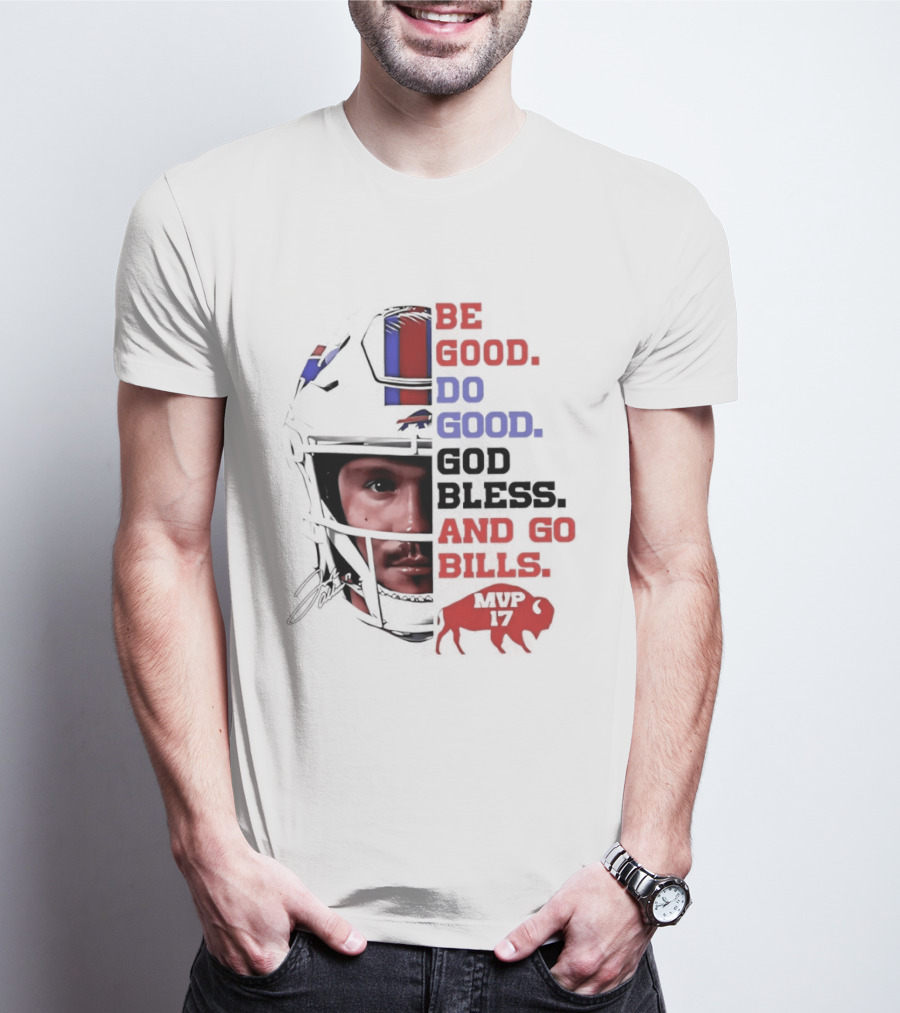 Be Good Do Good God Bless And Go Bills Buffalo Football T-Shirt