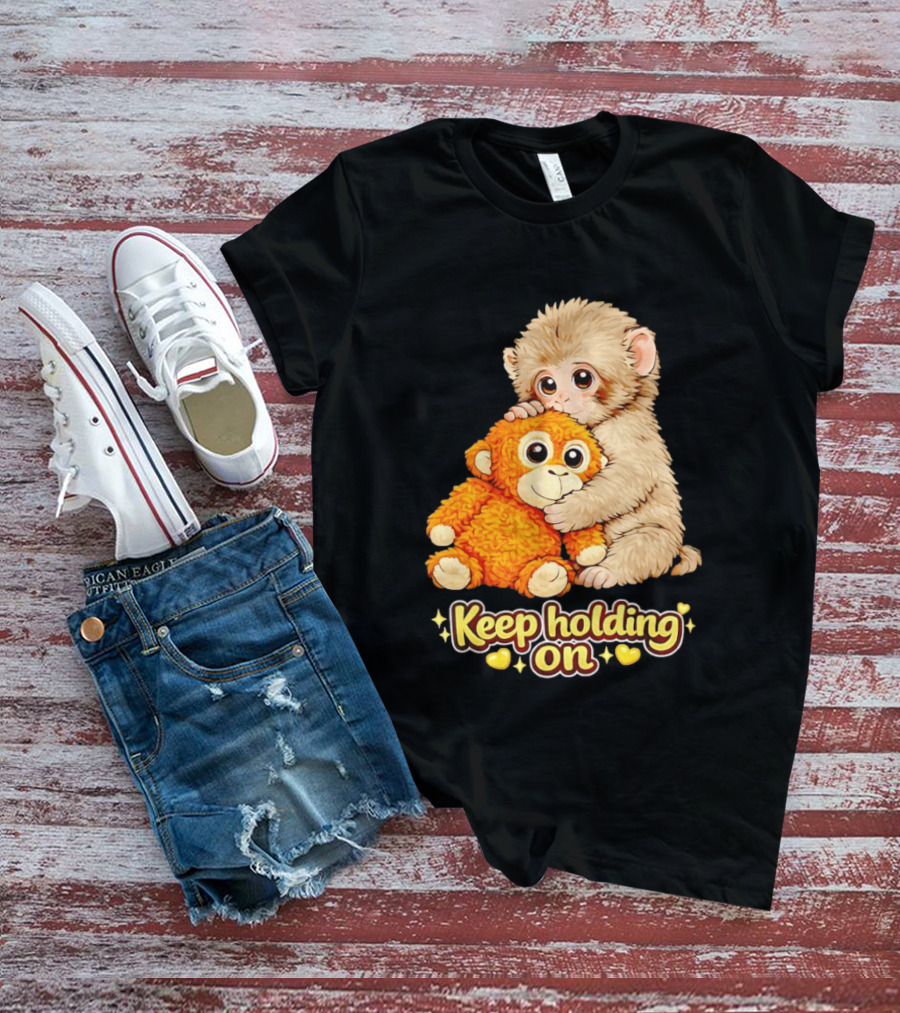 Keep Holding On Punch Monkey With Teddy Bear Cuddling Meme T-Shirt
