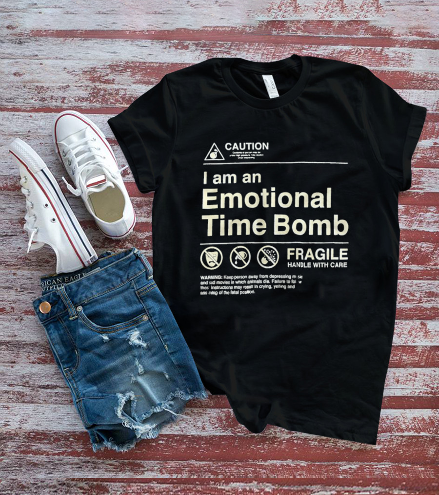 Caution Emotional Time Bomb Fragile Handle With Care Warning T-Shirt