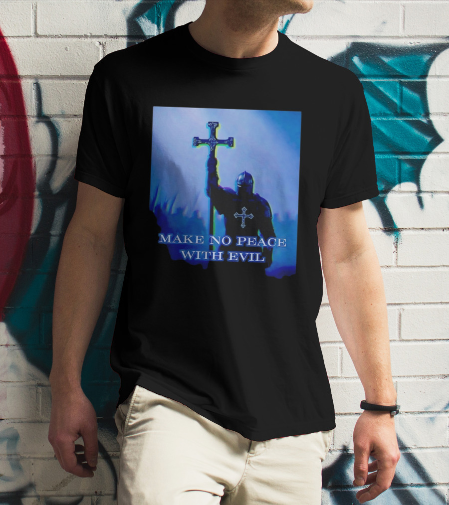 Knights Templar Make No Peace With Evil Crusader Holding Cross T-Shirt