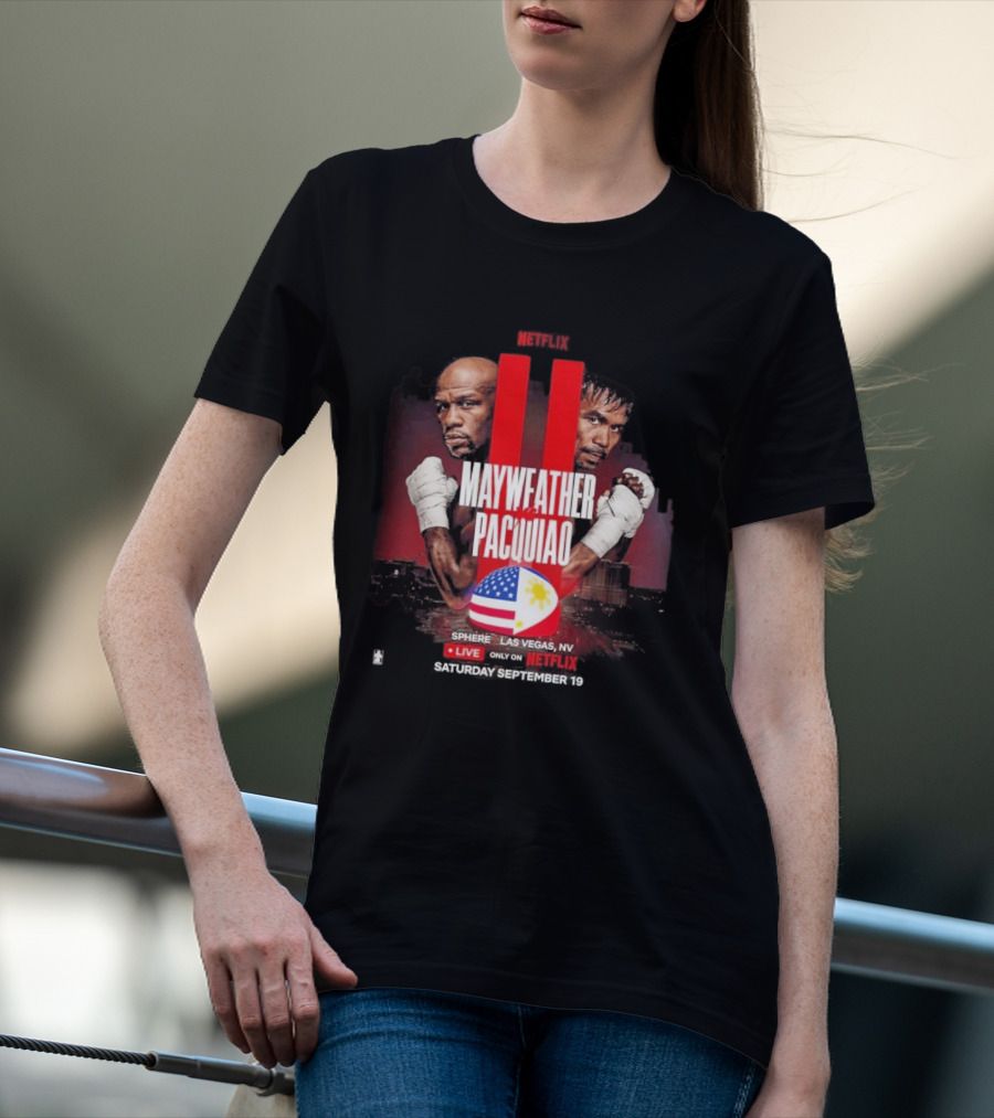 Mayweather Vs Pacquiao II Live At Sphere Las Vegas NV Only On Netflix September 19 T-Shirt