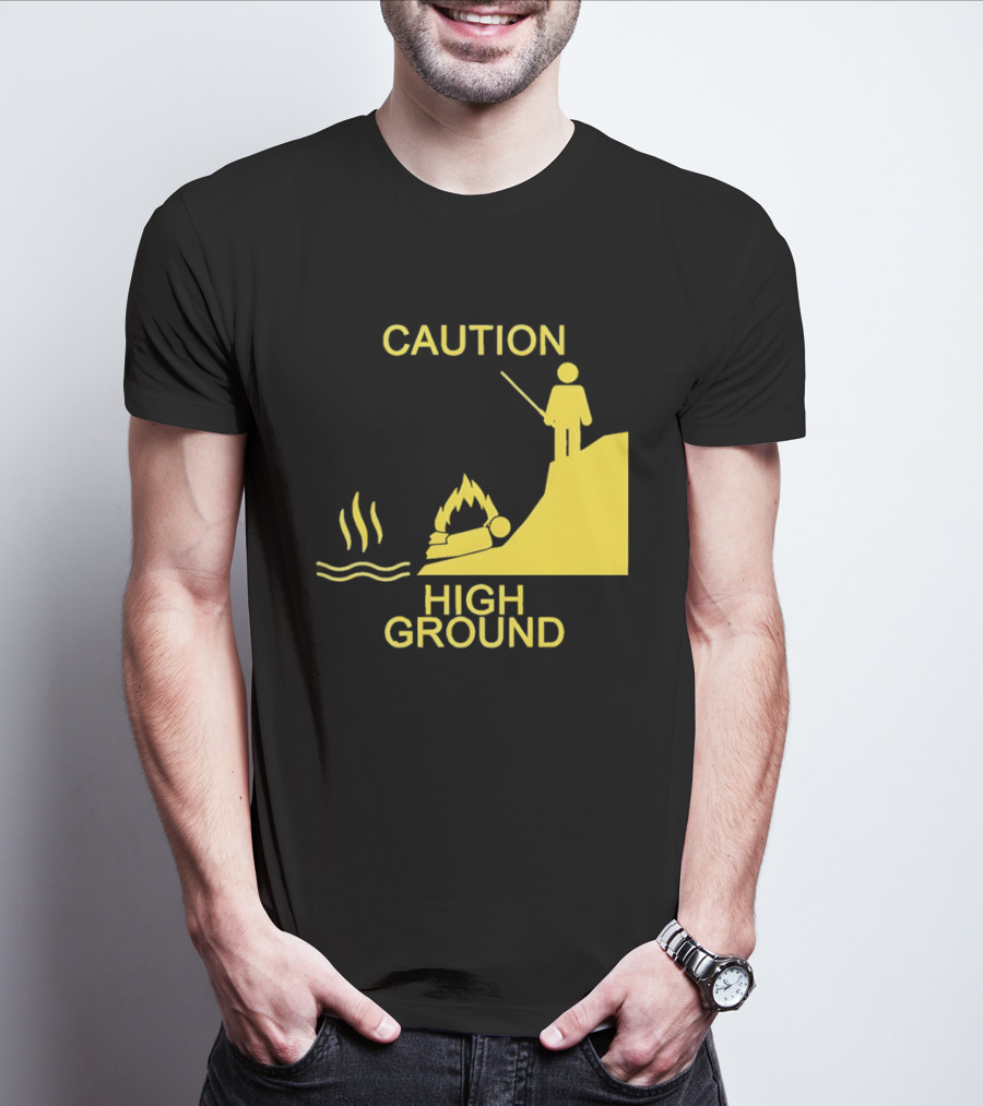 Caution High Ground Warning T-Shirt