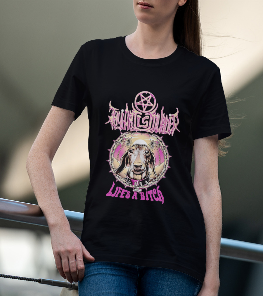 Dachshund Cult Leader Life's A Bitch T-Shirt