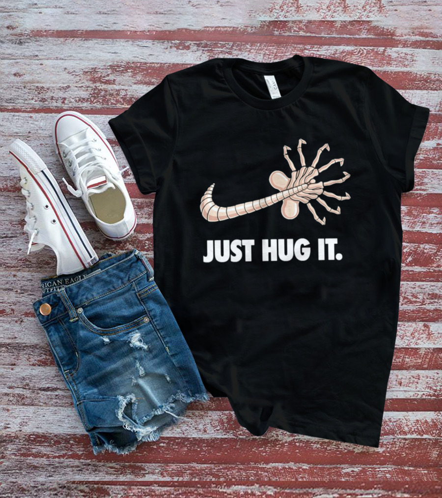 Just Hug It Alien Facehugger T-Shirt