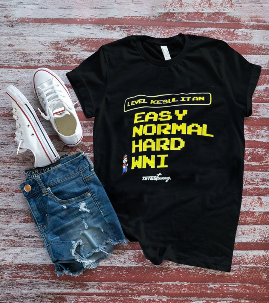 Level Kesul It An Easy Normal Hard WNI Mario Fan T-Shirt