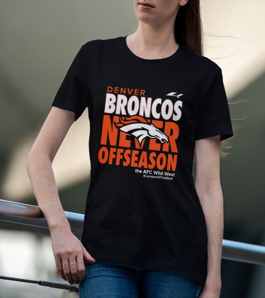 Denver Broncos Never Offseason The AFC Wild West LandonOfTheWest T-Shirt