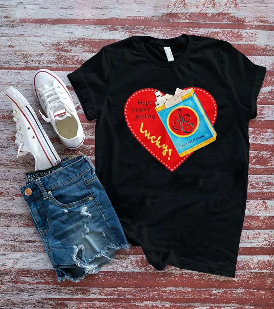 Hope You're Feeling Lucky On Cigarette Pack Heart T-Shirt