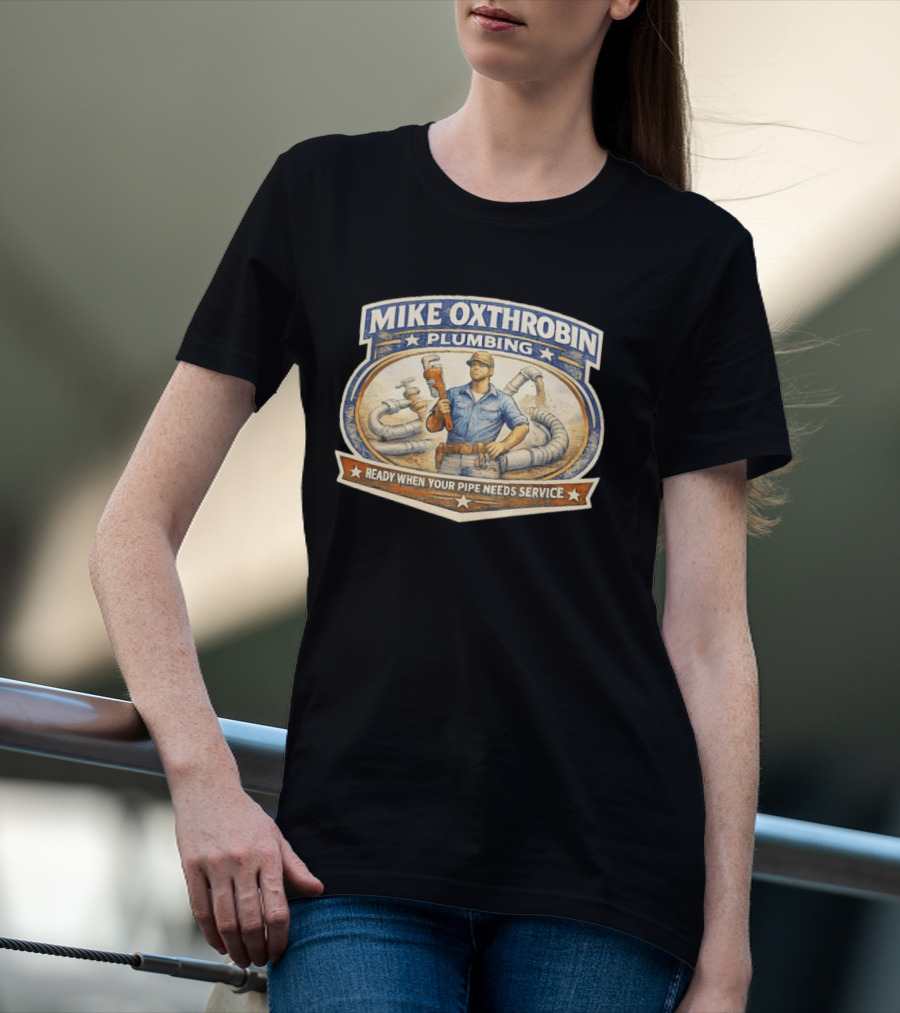 Mike Oxthrobin Plumbing Ready When Your Pipe Needs Service Vintage Americana T-Shirt