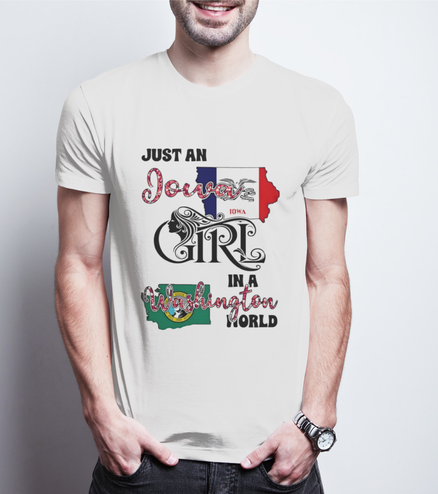 Just An Iowa Girl In A Washington World State T-Shirt