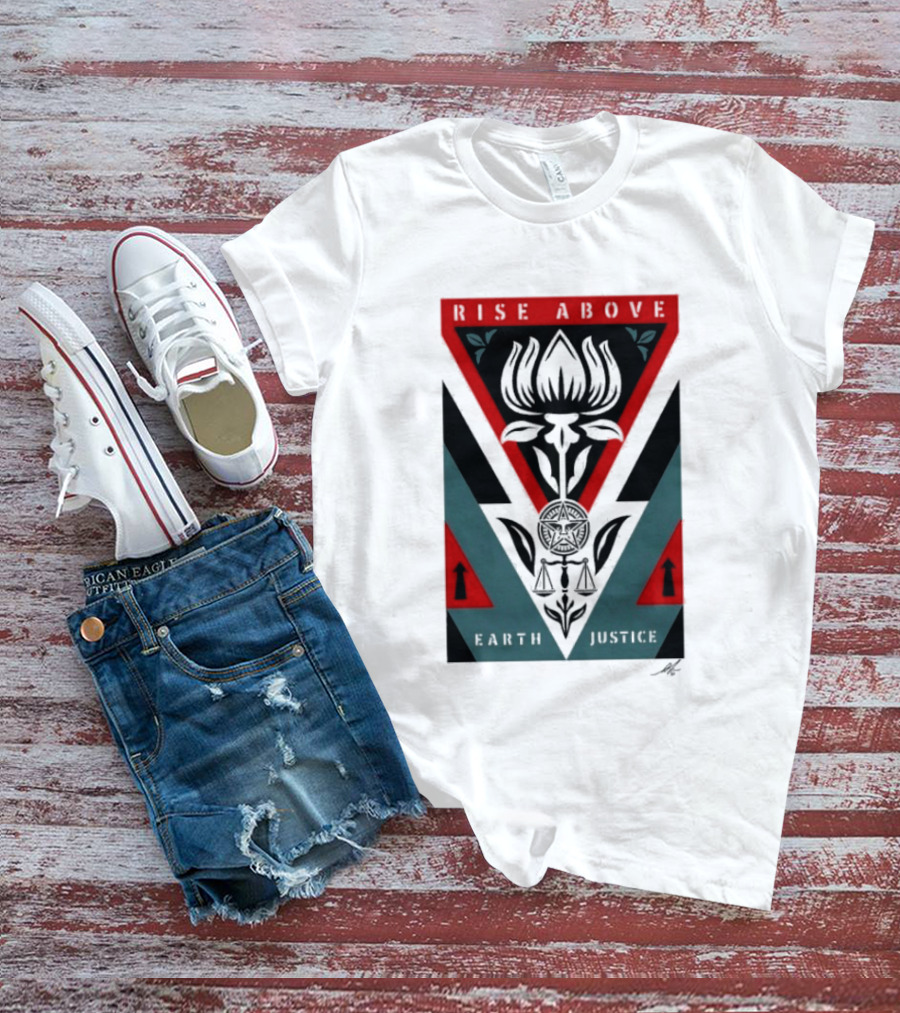 Rise Above Earth Justice Symbolism February 19th T-Shirt