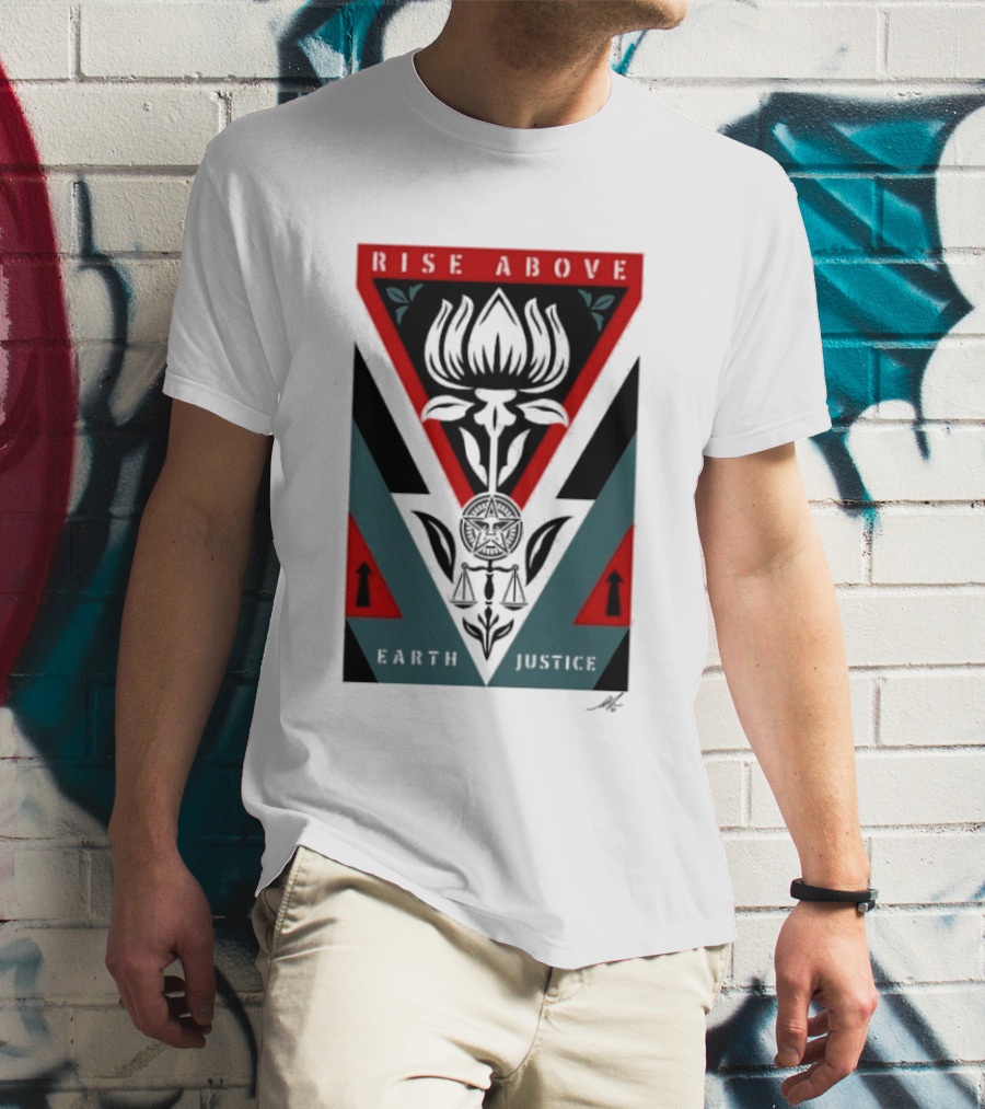 Rise Above Earth Justice Symbolism February 19th T-Shirt