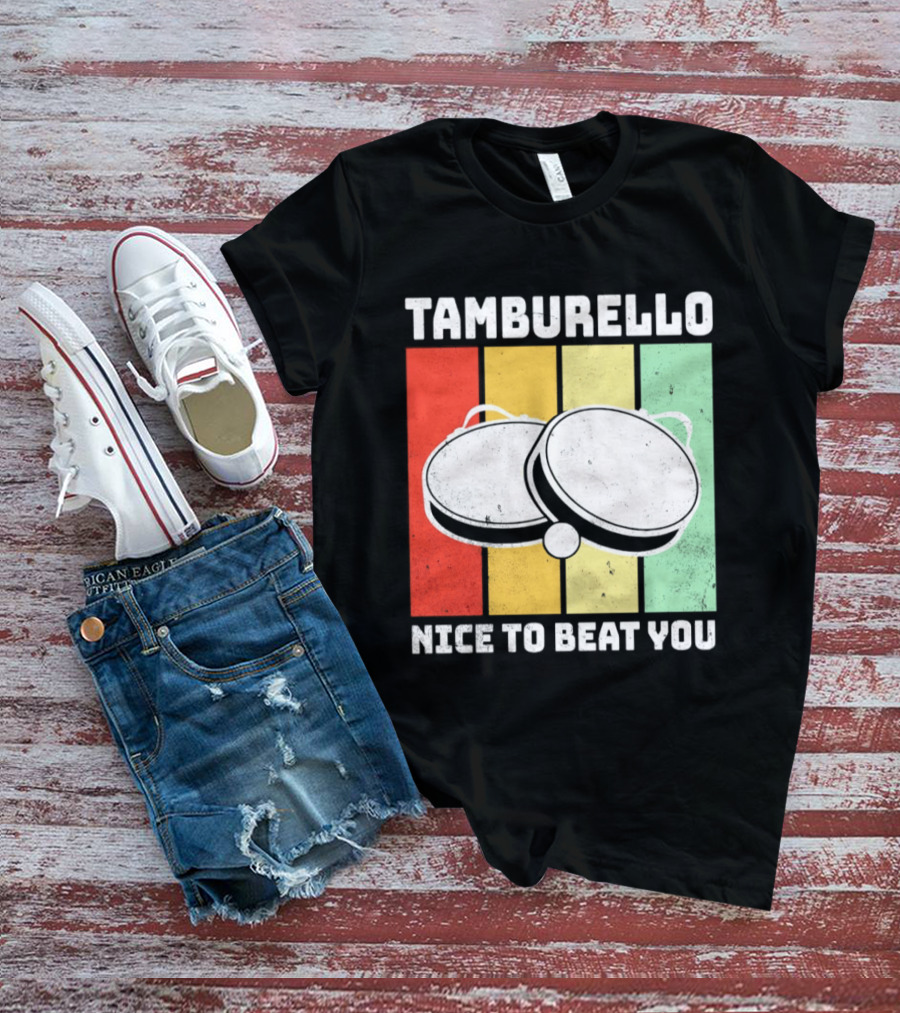 Tamburello Nice To Beat You Retro Percussion Instrument T-Shirt