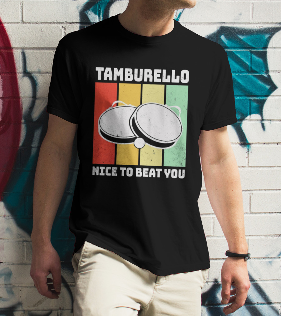 Tamburello Nice To Beat You Retro Percussion Instrument T-Shirt